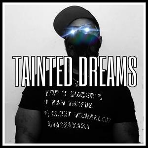 TAINTED DREAMS