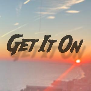 Get It On