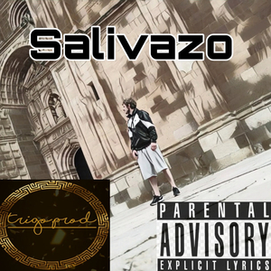 Salivazo (feat. Prod.Trigo)