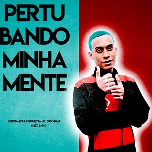 Pertubando Minha Mente (feat. MC MN)
