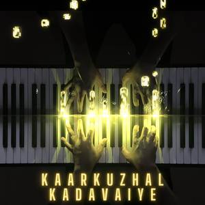 Kaarkuzhal Kadavaiye (Piano Version)