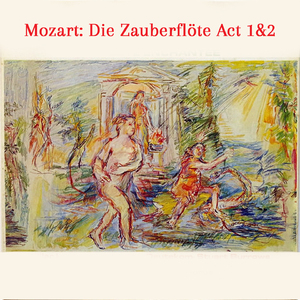 Mozart: Die Zauberflöte, K 620 - Act 1: O Zittre Nicht, Mein Lieber Sohn (Original)