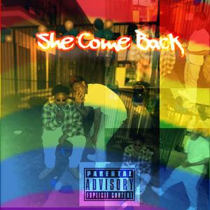 She Come Back (feat. VeeDaTruth)