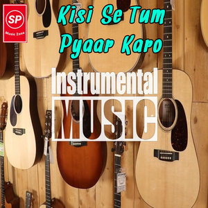 Kisi Se Tum Pyaar Karo