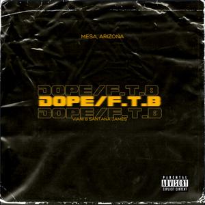 DOPE/F.T.B (feat. Santana James)