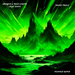 Yours Truly (Tendrix Remix)