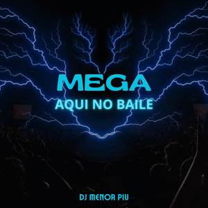 Mega Aqui No Baile