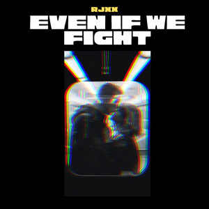 Even If We Fight