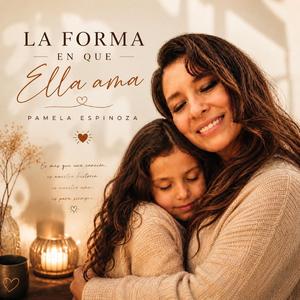 LA FORMA EN QUE ELLA AMA