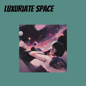 Luxuriate Space