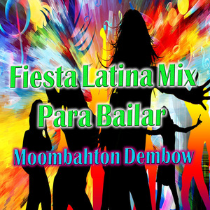 Fiesta Latina Mix Para Bailar Moombahton Dembow