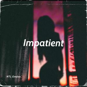 Impatient