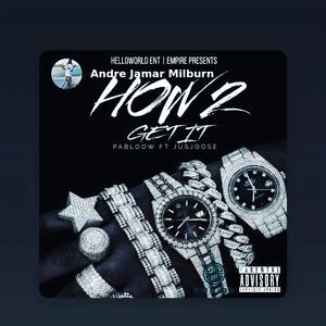 How 2 get it (feat. Jusjoose)