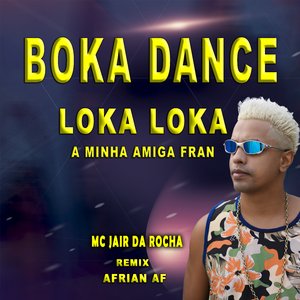 Boka Dance Loka Loka A Minha Amiga Fran (Afrian AF Remix)