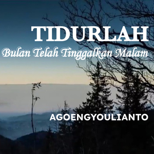 Tidurlah Bulan Telah Tinggalkan Malam
