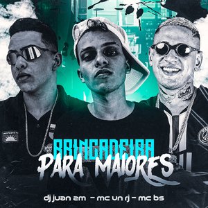 Brincadeira para Maiores (feat. MC BS & DJ Juan ZM)