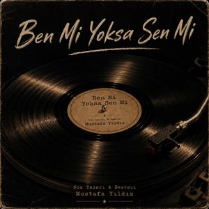 Ben mi Yoksa Sen mi