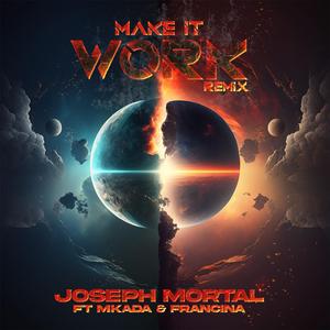 Make It Work (Remix) (feat. Mkada & Francina)