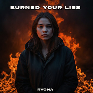 Burned Your Lies