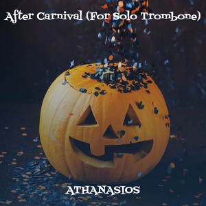After Carnival (For Solo Trombone)