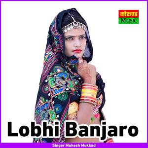 Lobhi Banjaro