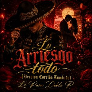 Lo Arriesgo Todo (Version Corrido Tumbado)
