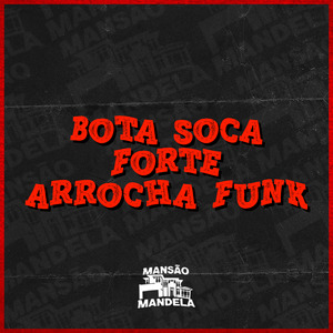 Bota Soca Forte (Arrocha Funk )