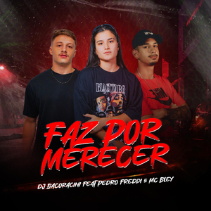 Faz por Merecer (feat. Pedro Freddi & MC Bley)