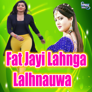 Fat Jayi Lahnga Lalhnauwa