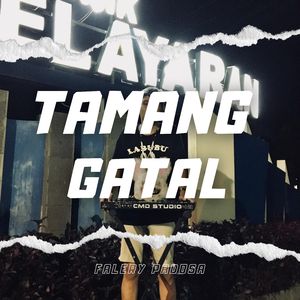 TAMANG GATAL