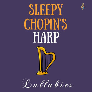 Chopin's Harp Lullaby (Nocturne Op.27 No.2)