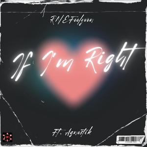 If I'm Right (feat. Agnostik)
