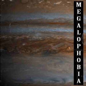 Megalophobia