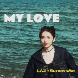 MY LOVE