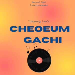 Cheoeum Gachi
