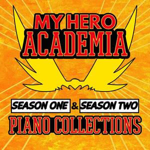 Dakara, Hitori ja nai (That's Why I'm not Alone): Full Size, Season 2 ED.1, Series ED.2 [From "My Hero Academia: Season 2"] [For Piano Solo]