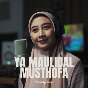 Ya Maulidal Musthofa