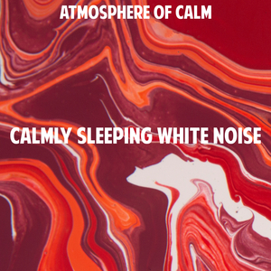 Calmly Sleeping White Noise