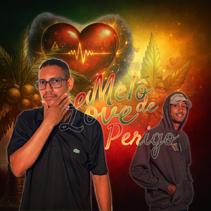 Melô De Love Perigo