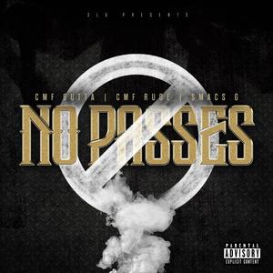 No Passes (feat. Cmf Gutta & Smacs G)