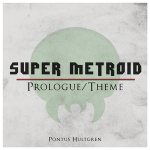 Prologue / Theme (From "Super Metroid")
