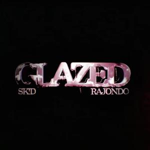 Glazed (feat. Rajondo)