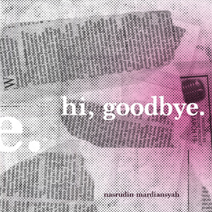 hi, goodbye.