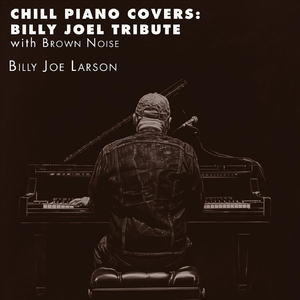 Only the Good Die Young (Chill Piano Version with Brown Noise)