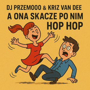 A ONA SKACZE PO NIM HOP HOP (ORIGINAL MIX)