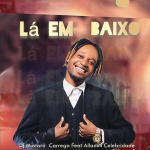 Lá Embaxo (feat. Alladim Celebridade)