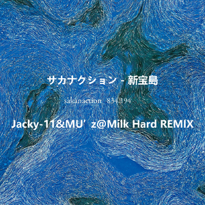 サカナクション - 新宝島 Jacky-11 & MU’z Milk Hard Remix
