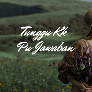 Tunggu Kk Pu Jawaban