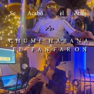 Se Acabó el Atún (feat. Chumi Habana)