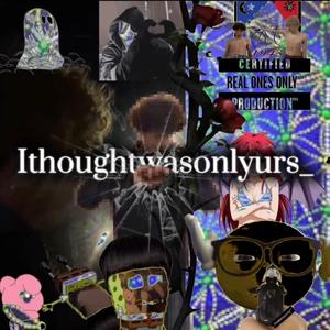Ithoughtiwasonlyurs_